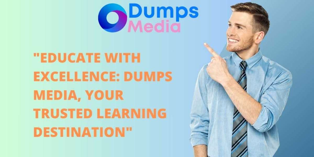 Dumps Media keeps you informed of the most recent education