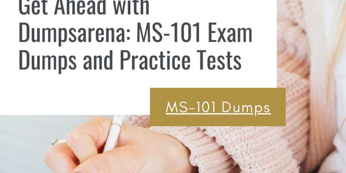Unleash Your Potential with MS-101 Exam Dumps from Dumpsarena