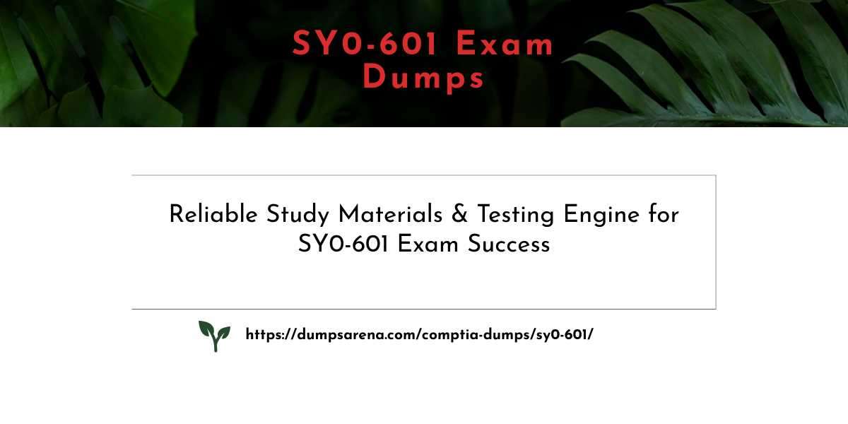 Pass the SY0-601 Exam Dumps on Your First Try with These Exam Dumps