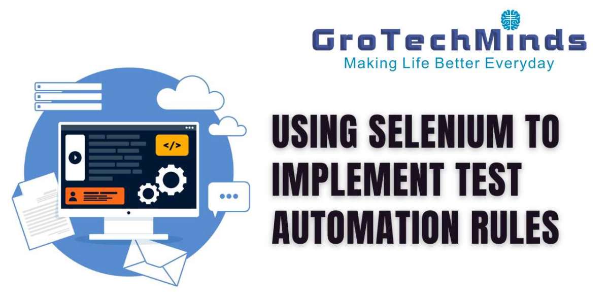 Using Selenium to Implement Test Automation Rules
